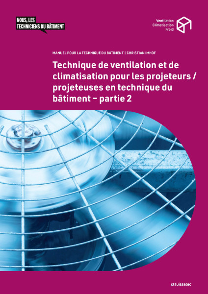 Technique de ventilation et de climatisation pour les projeteurs / projeteuses en technique du bâtiment – partie 2
