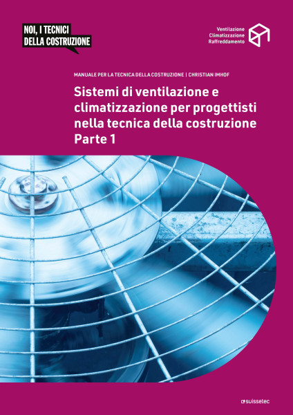 Sistemi di ventilazione e climatizzazione per progettisti nella tecnica della costruzione Parte 1