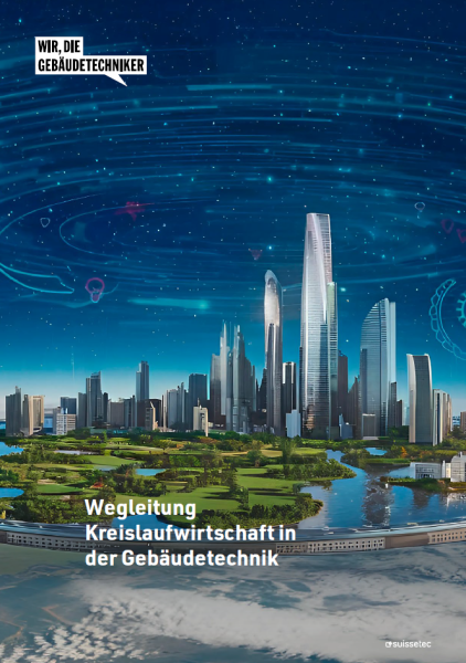 Wegleitung Kreislaufwirtschaft in der Gebäudetechnik